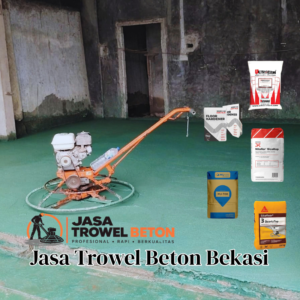 Jasa trowel beton Bekasi untuk finishing lantai beton dan floor hardener