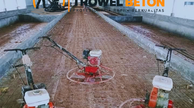Cara Memilih Jasa Trowel Beton